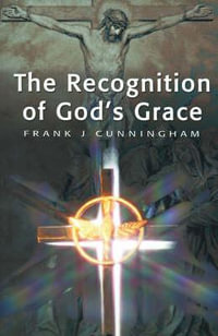 The Recognition of God's Grace - Frank J. Cunningham