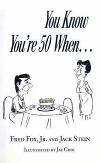 You Know You're 50 When... - Fred Jr. Fox