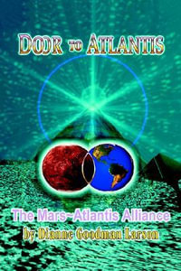 Door to Atlantis : The Mars Atlantis Alliance - M. Dianne Goodman-Larson