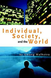 Individual, Society, and the World - Umang Malhotra