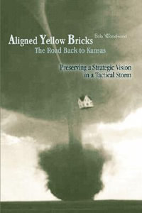 Aligned Yellow Bricks : The Road Back to Kansas - Bob Woodward