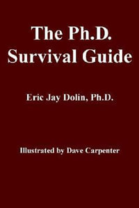 The Ph.D. Survival Guide - Eric Jay Dolin Ph D