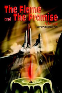 The Flame and the Promise - David Alexander Kish