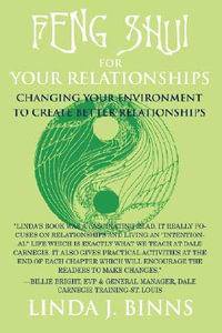 Feng Shui for Your Relationships : Changing Your Environment to Create Better Relationships - Linda J. Binns