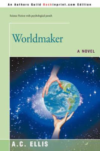 Worldmaker - Albert C Ellis