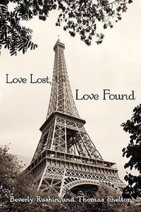 Love Lost, Love Found : Two Short Stories: Searching for the Light and Promises, Promises - Beverly Rushin