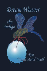 Dream Weaver : The Indigo - Ron "Kwiet Storm" Smith