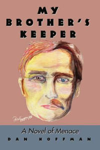 My Brother's Keeper : A Novel of Menace - Dan Hoffman