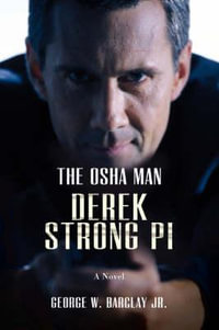 Derek Strong Pi : The OSHA Man - George W. Jr. Barclay