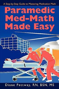 Paramedic Med-Math Made Easy - Bsn MS Diane Pettway Rn