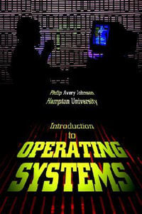 Introduction to Operating Systems - Philip Avery Johnson