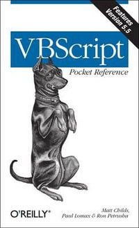 VBScript Pocket Reference : Pocket References Ser. - Matt Childs