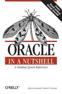 Oracle in a Nutshell : In a Nutshell (O'Reilly) - Rick Greenwald