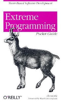 Extreme Programming Pocket Guide : Pocket References Ser. - Chromatic