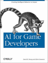 AI for Game Developers : O'Reilly Ser. - David M. Bourg