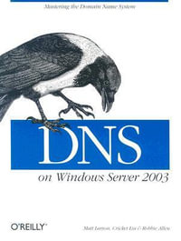 DNS on Windows Server 2003 : O'Reilly Ser. - Cricket Liu