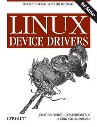 Linux Device Drivers : O'Reilly Software Ser. - Jonathan Corbet