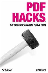 PDF Hacks : Hacks Ser. - Sid Steward