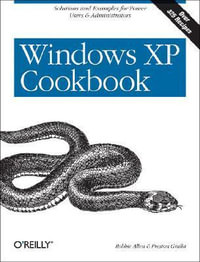 Windows XP Cookbook : Cookbooks Ser. - Preston Gralla