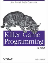 Killer Game Programming in Java : O'Reilly Ser. - Andrew Davison