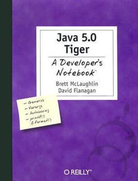 Java 5.0 Tiger : Developer's Notebook - Brett McLaughlin