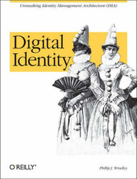 Digital Identity : O'Reilly Ser. - Phil Windley