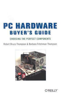 PC Hardware Buyer's Guide : O'Reilly Ser. - Robert Bruce Thompson