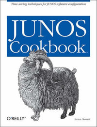 JUNOS Cookbook : Cookbooks (O'Reilly) - Aviva Garrett