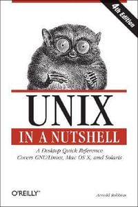 UNIX in a Nutshell : In a Nutshell (O'Reilly) - Arnold Robbins