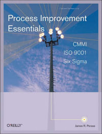 Process Improvement Essentials : O'Reilly Ser. - James R Persse