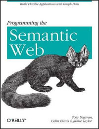 Programming the Semantic Web : OREILLY - Toby Segaran