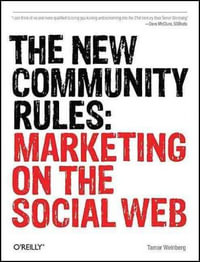 The New Community Rules : O'Reilly Ser. - Tamar Weinberg