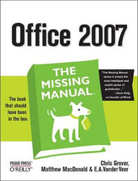 Office 2007 : The Missing Manual - Chris Grover