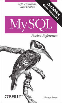 MySQL Pocket Reference 2e : Pocket Reference (O'Reilly) - George Reese