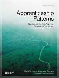 Apprenticeship Patterns : O'Reilly Ser. - Dave Hoover