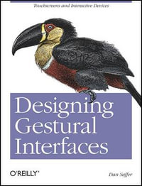 Designing Gestural Interfaces : O'Reilly Ser. - Dan Saffer