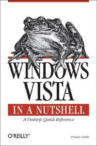 Windows Vista in a Nutshell : In a Nutshell (O'Reilly) - Preston Gralla