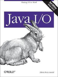 Java I/O 2e : Java Ser. - Elliotte Harold