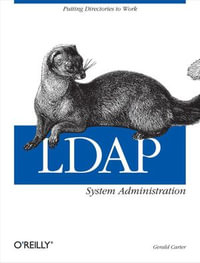 LDAP System Administration : Putting Directories to Work - Gerald Carter