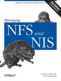 Managing NFS and NIS : Help for Unix System Administrators - Mike Eisler