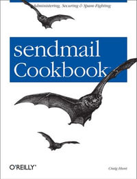 sendmail Cookbook : Administering, Securing & Spam-Fighting - Craig Hunt
