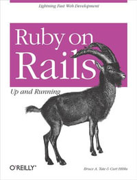 Ruby on Rails: Up and Running : Up and Running - Bruce Tate