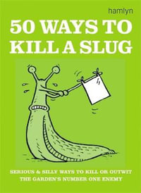 50 Ways to Kill a Slug - Sarah Ford