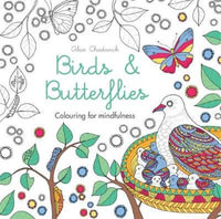 Birds & Butterflies : Colouring for Mindfulness Series - Alice Chadwick