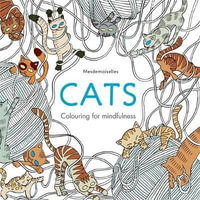 Cats : Colouring for Mindfulness - Mesdemoiselles