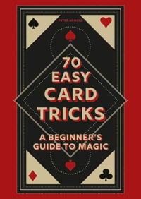 Easy Card Tricks : A beginner's guide to magic - Peter Arnold