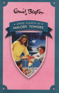 Upper Fourth at Malory Towers - Enid Blyton