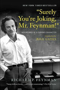 Surely You're Joking Mr. Feynman! : Adventures of a Curious Character - Richard P. Feynman