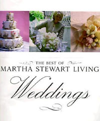 The Best of Martha Stewart Living Weddings : Best of Martha Stewart Living S. - Martha Stewart Living