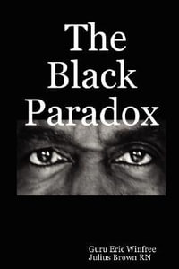 The Black Paradox - Guru Eric Winfree